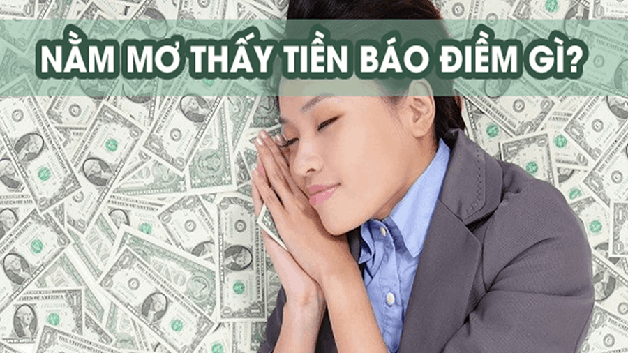 Giải mã giấc mơ thấy tiền và những con số liên quan